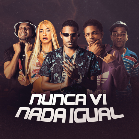 Nunca Vi Nada Igual ft. Eo Neguinho, Brega De Ratão & Mc Thammy | Boomplay Music