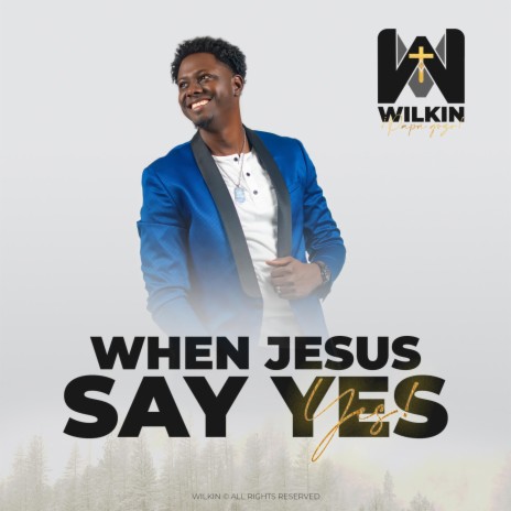 When Jesus Say Yes | Boomplay Music
