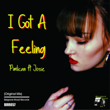 I Got A Feeling (Original Mix) ft. Josie | Boomplay Music