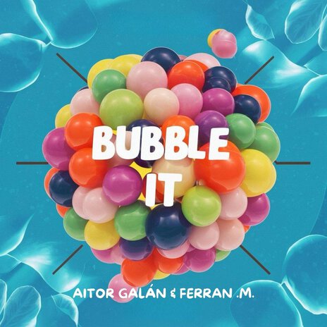 Bubble It ft. Ferran .M. | Boomplay Music