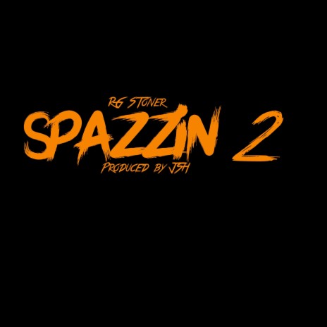 Spazzin 2 | Boomplay Music