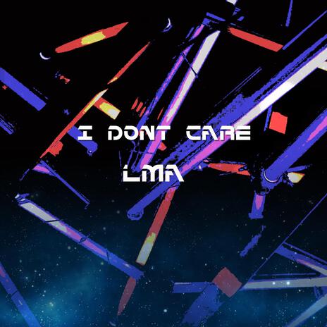 I Don´t Care | Boomplay Music