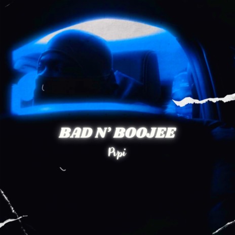 Bad n' boojee | Boomplay Music