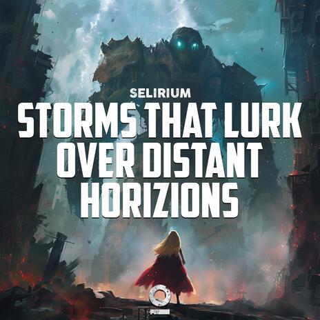 Storms That Lurk Over Distant Horizons ft. Outertone