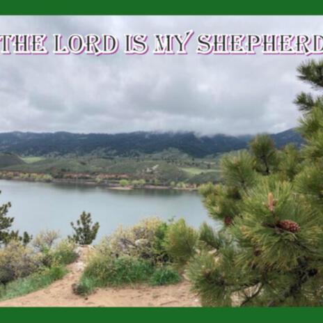 The Lord Is My Shepherd | Boomplay Music