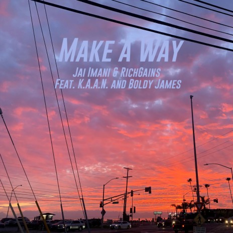 Make a Way ft. Jai Imani, Boldy James & K.A.A.N. | Boomplay Music