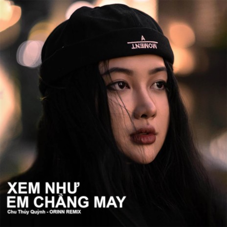 Xem Như Em Chẳng May (Lofi #2) ft. Chu Thúy Quỳnh | Boomplay Music