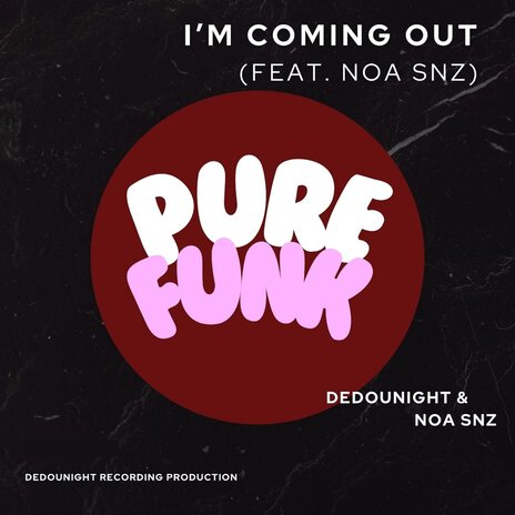 I'm coming out ft. Noa SNZ | Boomplay Music