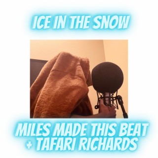 Ice in the Snow (Sped Up) ft. Music Miles, Miles Made This Beat & Tafari Richards lyrics | Boomplay Music