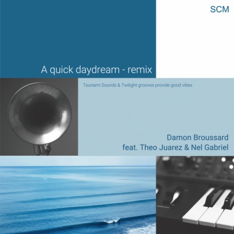 A quick daydream (Remix) ft. Theo Juarez & Nel Gabriel | Boomplay Music
