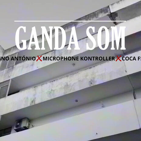 GANDA SOM ft. Mano António & Prod. COCA FSM | Boomplay Music