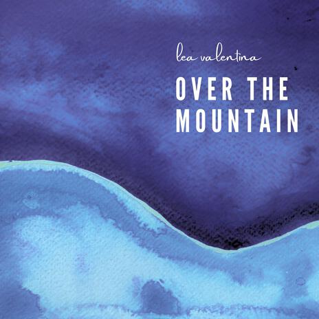 Over the mountain | Boomplay Music