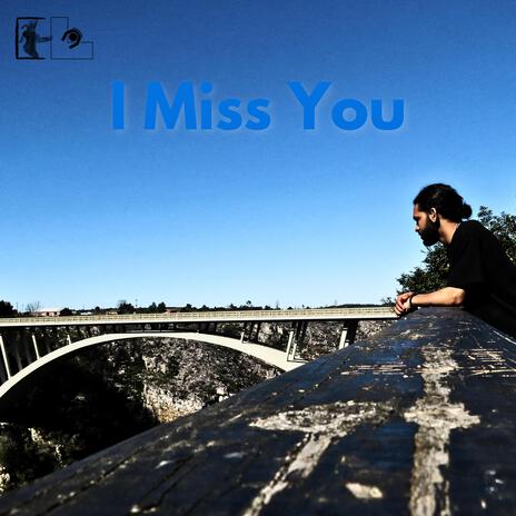 I MISS YOU | Boomplay Music