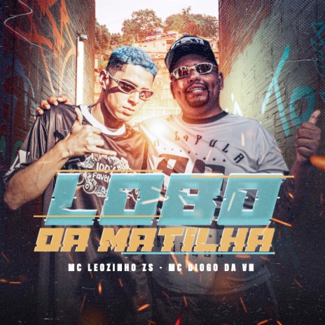 Lobo da Matilha ft. MC Diogo da vn | Boomplay Music