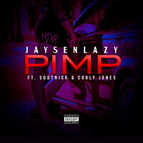 pimp ft. JaysenLazy & SdotNick | Boomplay Music