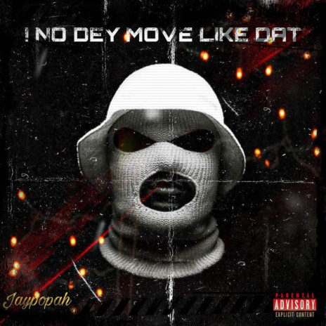 i no dey move like dat | Boomplay Music