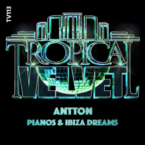Pianos & Ibiza Dreams (Chicago House Mix)