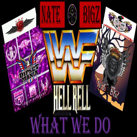 WHAT WE DO ft. HELL RELL | Boomplay Music