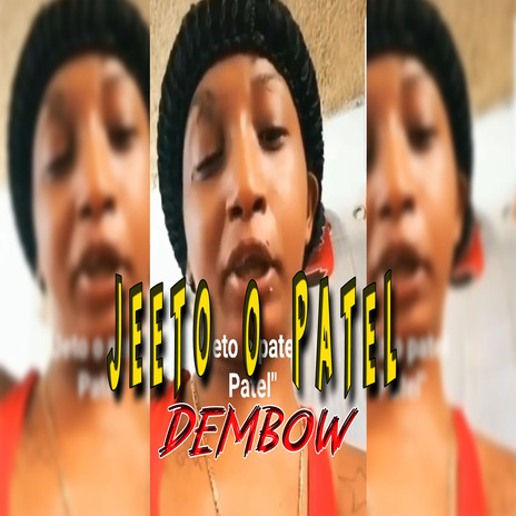 Jeeto o Patel Dembow | Boomplay Music