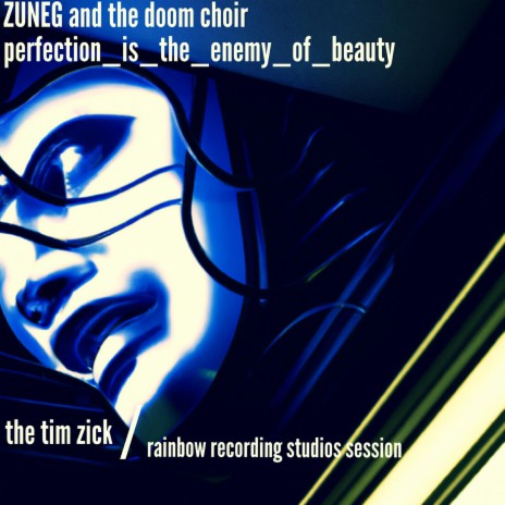 perfection_is_the_enemy_of_beauty (the tim zick / rainbow recording studios session) ft. The Doom Choir | Boomplay Music