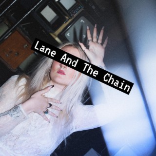 Lane And The Chain