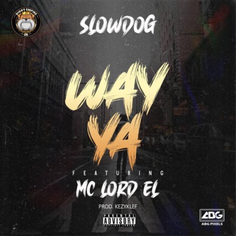 Way Ya ft. Mc Lord El | Boomplay Music