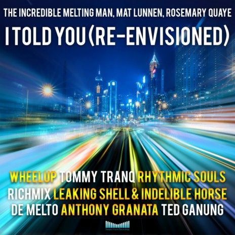 I Told You (Rhythmic Souls Part 1 Remix) ft. Mat Lunnen & Rosemary Quaye