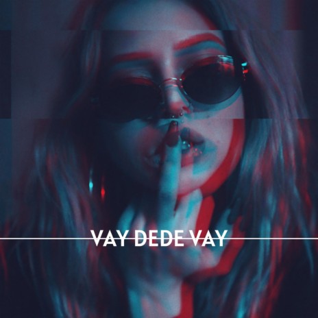 Vay Dede Vay | Boomplay Music