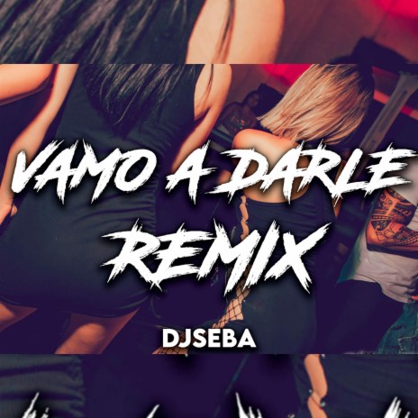 Vamo a darle (Turreo Edit) | Boomplay Music