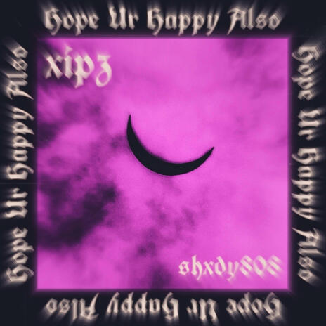 Hope Your Happy ft. shxdy808 | Boomplay Music