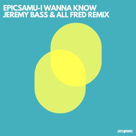 I Wanna Know (Jeremy Bass, All Fred Extended Remix) ft. Jeremy Bass