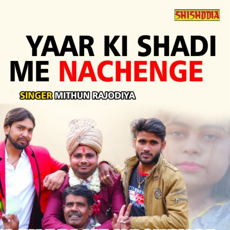 Yaar Ki Shaadi Me Nachenge | Boomplay Music