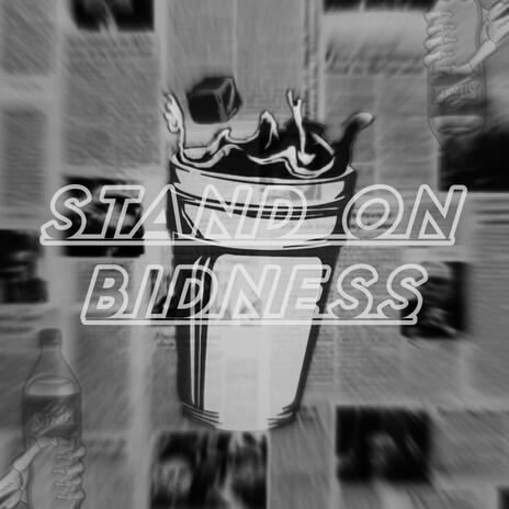 Stand On Bidness ft. lxjc! | Boomplay Music