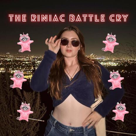 The Riniac Battle Cry | Boomplay Music