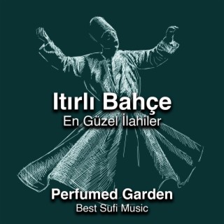 Perfumed Garden (Best Sufi Music)