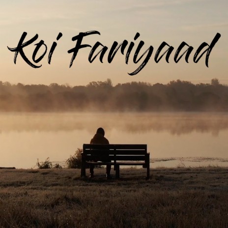 Koi Fariyaad | Boomplay Music