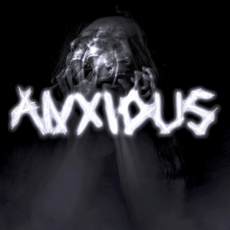 ANXIOUS | Boomplay Music