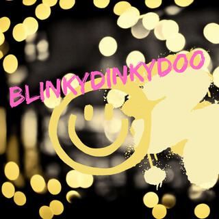 Blinkydinkydoo lyrics | Boomplay Music