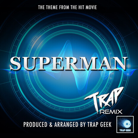 Superman Main Theme (From Superman) (Trap Version) | Boomplay Music