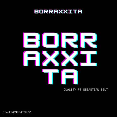 Borraxxita ft. Sebastian Belt | Boomplay Music