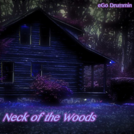 Neck of the Woods | Boomplay Music