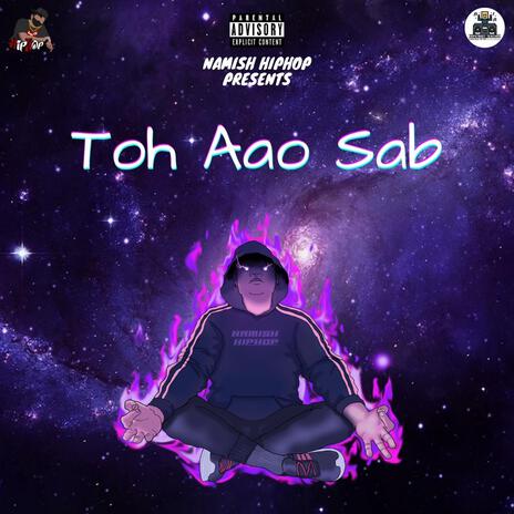 Toh Aao Sab | Boomplay Music