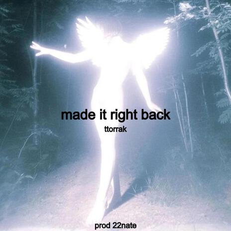 made it right back | Boomplay Music