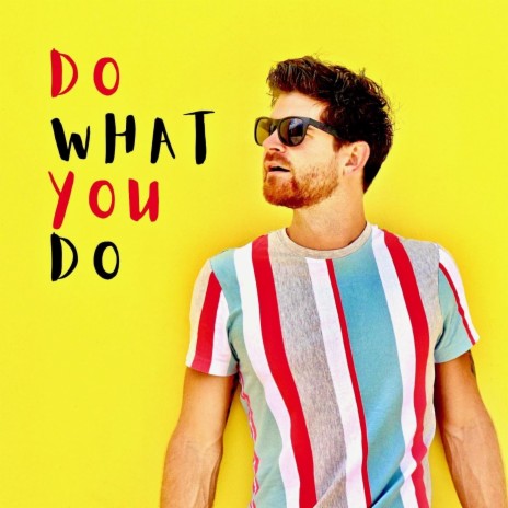 Do What You Do | Boomplay Music