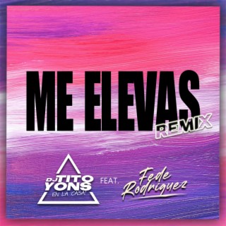 Me Elevas