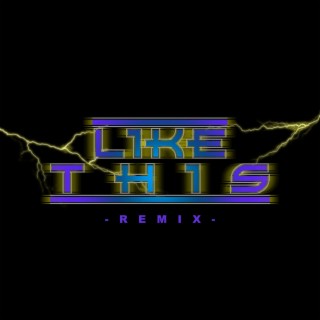 Like This (Remix)