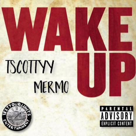 Wake Up ft. SakChaser Mermo