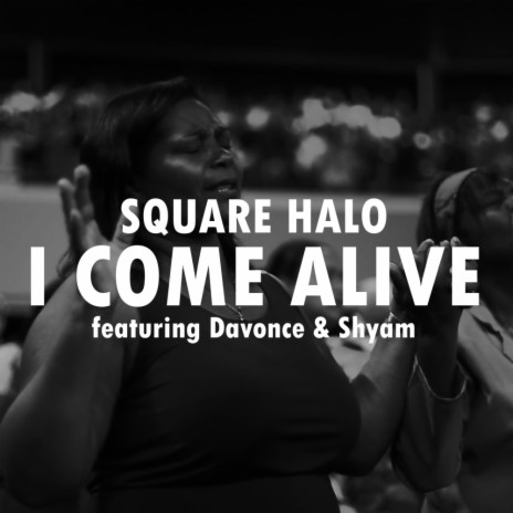 I come alive ft. Davonce & Shyam Adat | Boomplay Music