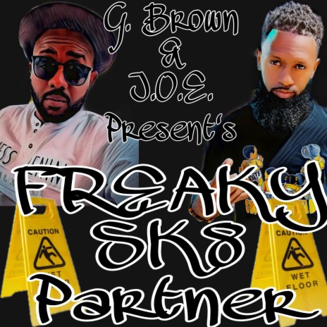 Freaky Skate Parter ft. G Brown & A.S.