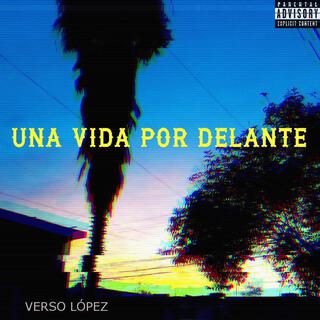 UNA VIDA POR DELANTE (Remaster)